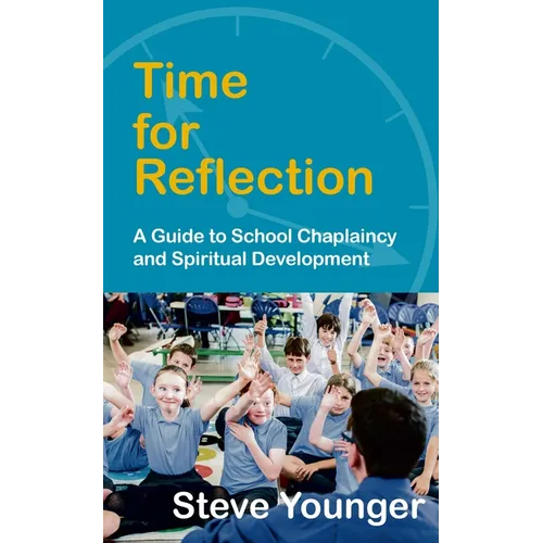Time for Reflection: A Guide to School Chaplaincy and Spiritual Development