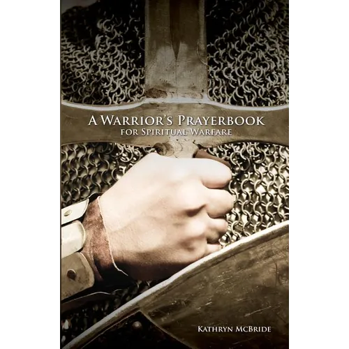 A Warrior's Prayerbook for Spiritual Warfare