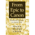 From Epic to Canon: History and Literature in Ancient Israel