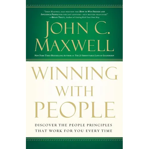 Winning with People: Discover the People Principles That Work for You Every Time
