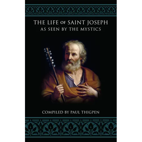 The Life of Saint Joseph as Seen by the Mystics