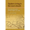 Quakers Living in the Lion's Mouth: The Society of Friends in Northern Virginia, 1730-1865