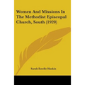 Women And Missions In The Methodist Episcopal Church, South (1920)