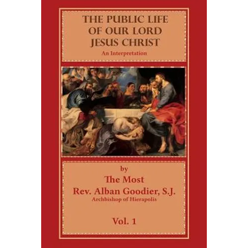 The Public Life of Our Lord Jesus Christ: An Interpretation