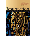 Resurrection: Theological and Scientific Assessments
