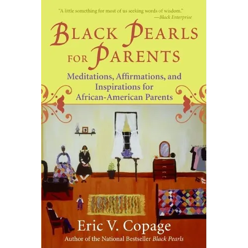 Black Pearls for Parents: Meditations, Affirmations, and Inspirations for African-American Parents