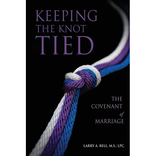 Keeping the Knot Tied: The Covenant of Marriage