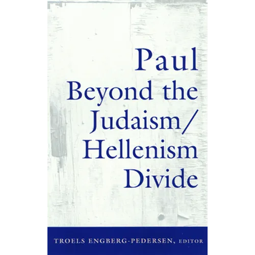 Paul Beyond the Judaism/Hellenism Divide
