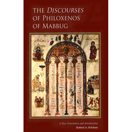 The Discourses of Philoxenos of Mabbug: A New Translation and Introduction Volume 235