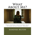 What About Me?: Bible Studies for Finding Hope in God After Sexual Trauma