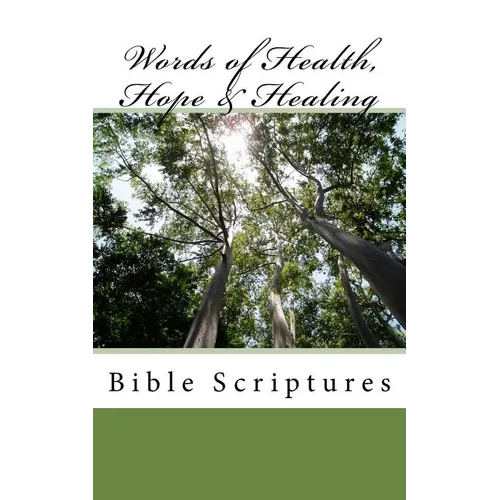 Words of Health, Hope & Healing: Bible Scriptures