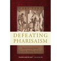 Defeating Pharisaism: Recovering Jesus' Disciple-Making Method