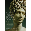 Roman Wives, Roman Widows: The Appearance of New Women and the Pauline Communities