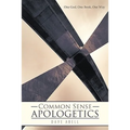 Common Sense Apologetics: One God, One Book, One Way
