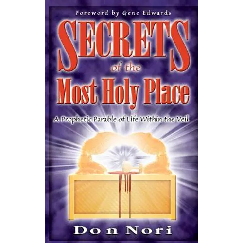 Secrets of the Most Holy Place Volume 1
