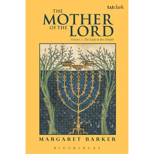 The Mother of the Lord: Volume 1: The Lady in the Temple