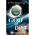 In the Beginning...God or Dirt?