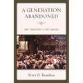 A Generation Abandoned: Why 'Whatever' Is Not Enough
