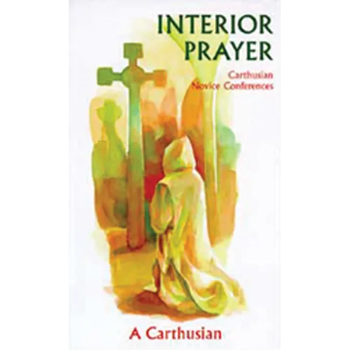 Interior Prayer: Carthusian Novice Conferences