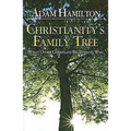 Christianity's Family Tree Participant's Guide: What Other Christians Believe and Why