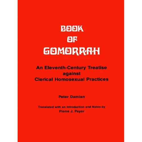 Book of Gomorrah: An Eleventh-Century Treatise Against Clerical Homosexual Practices