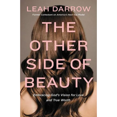 The Other Side of Beauty: Embracing God's Vision for Love and True Worth