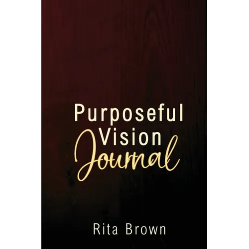 Purposeful Vision Journal