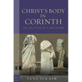 Christ's Body in Corinth: The Politics of a Metaphor