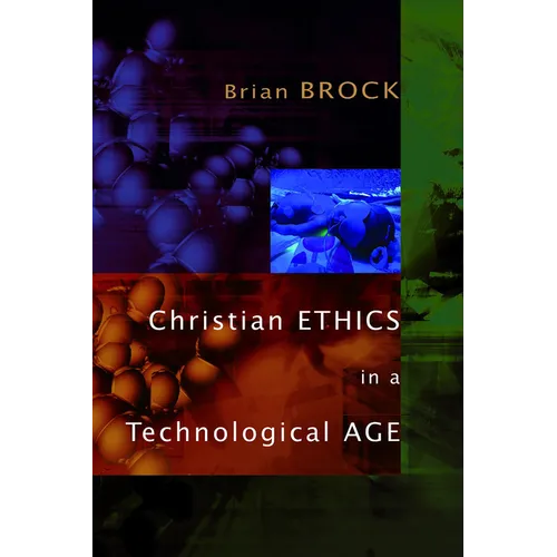 Christian Ethics in a Technological Age