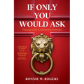 If Only You Would Ask: Praying God's Conditional Promises