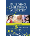 Building Children's Ministry: A Practical Guide