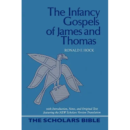 The Infancy Gospels of James and Thomas