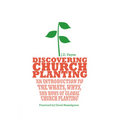 Discovering Church Planting: An Introduction to the Whats, Whys, and Hows of Global Church Planting