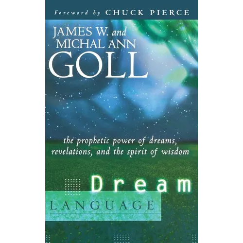 Dream Language: The Prophetic Power of Dreams, Revelations, and the Spirit of Wisdom