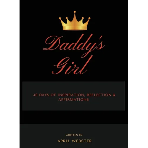 Daddy's Girl, 40 Days of Inspiration, Reflection & Affirmations