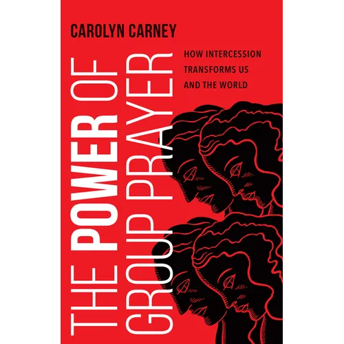 The Power of Group Prayer: How Intercession Transforms Us and the World