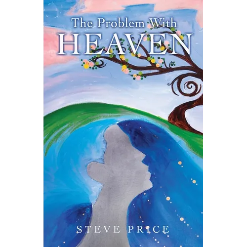 The Problem With Heaven