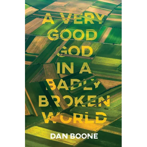 A Very Good God in a Badly Broken World
