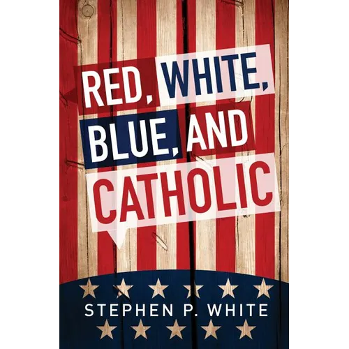 Red, White, Blue, and Catholic