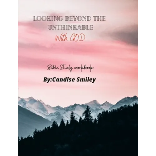 Looking beyond the unthinkable (With God)