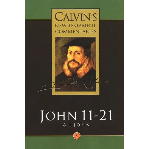 Gospel According to St John 11-21: And the First Epistle of John
