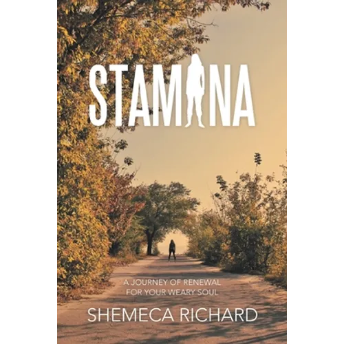 Stamina: A Journey of Renewal for Your Weary Soul