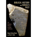 Biblical History and Israel's Past: The Changing Study of the Bible and History