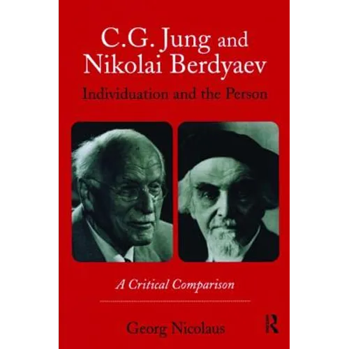 C.G. Jung and Nikolai Berdyaev: Individuation and the Person: A Critical Comparison