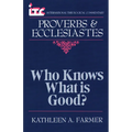 Proverbs and Ecclesiastes: Who Knows What Is Good?
