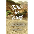 Bible in Brief: An easy way to enjoy the greatest book ever written