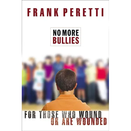 The No More Bullies: For Those Who Wound or Are Wounded