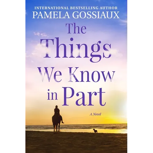 The Things We Know in Part