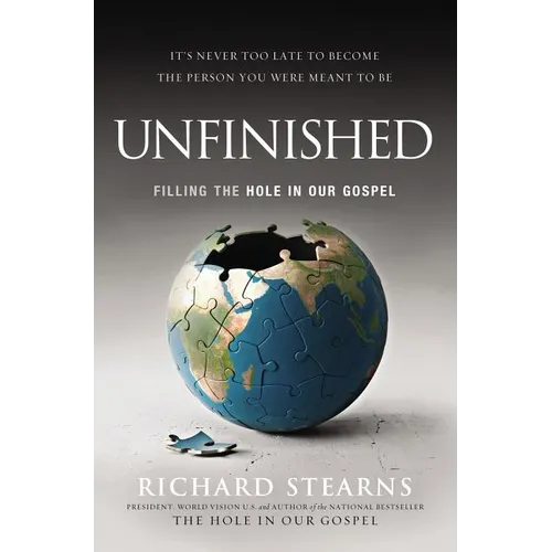 The Unfinished: Filling the Hole in Our Gospel