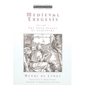 Medieval Exegesis, Vol. 1: The Four Senses of Scripture